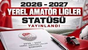 Yerel Amatör Ligler Statüsü Yayınlandı