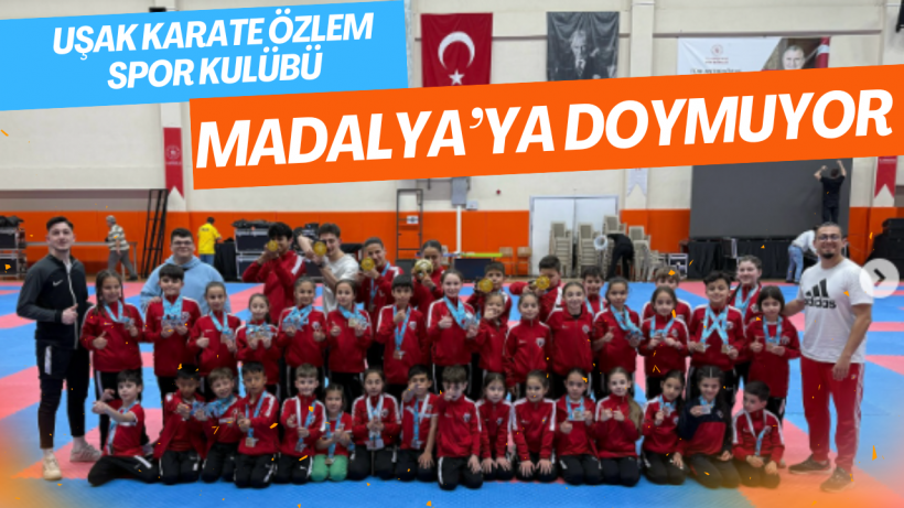 Uşak Karate Özlem Spor Kulübü Madalyalara Doymuyor!