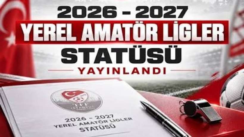 Yerel Amatör Ligler Statüsü Yayınlandı